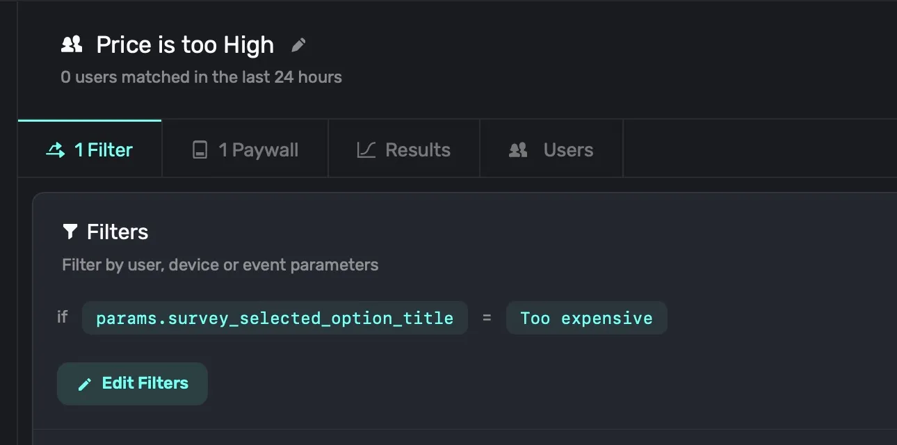 The paywall attached to this audience only shows when the response was "Too expensive."