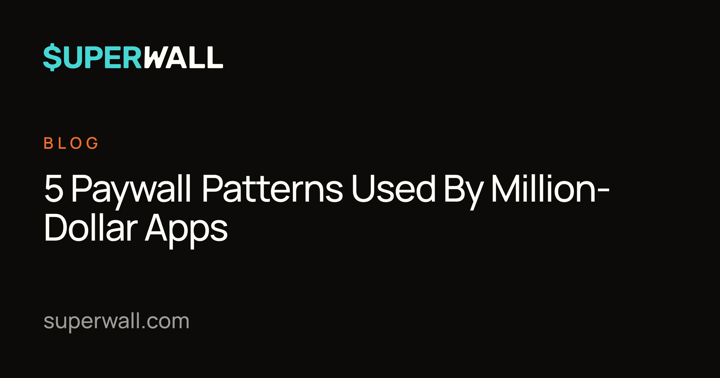 5 Paywall Patterns Used By Million-Dollar Apps | Superwall Blog