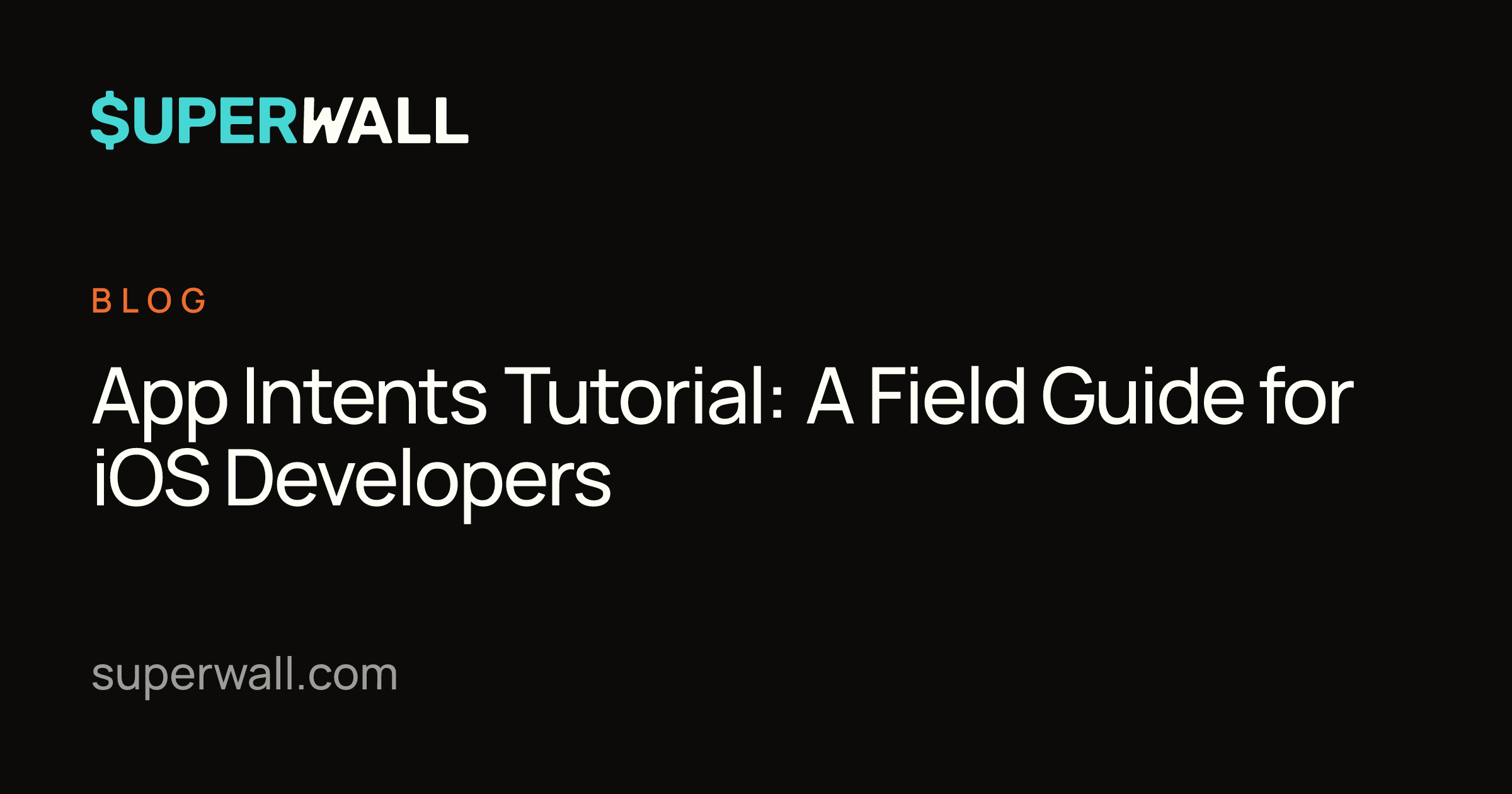 App Intents Tutorial: A Field Guide for iOS Developers | Superwall Blog