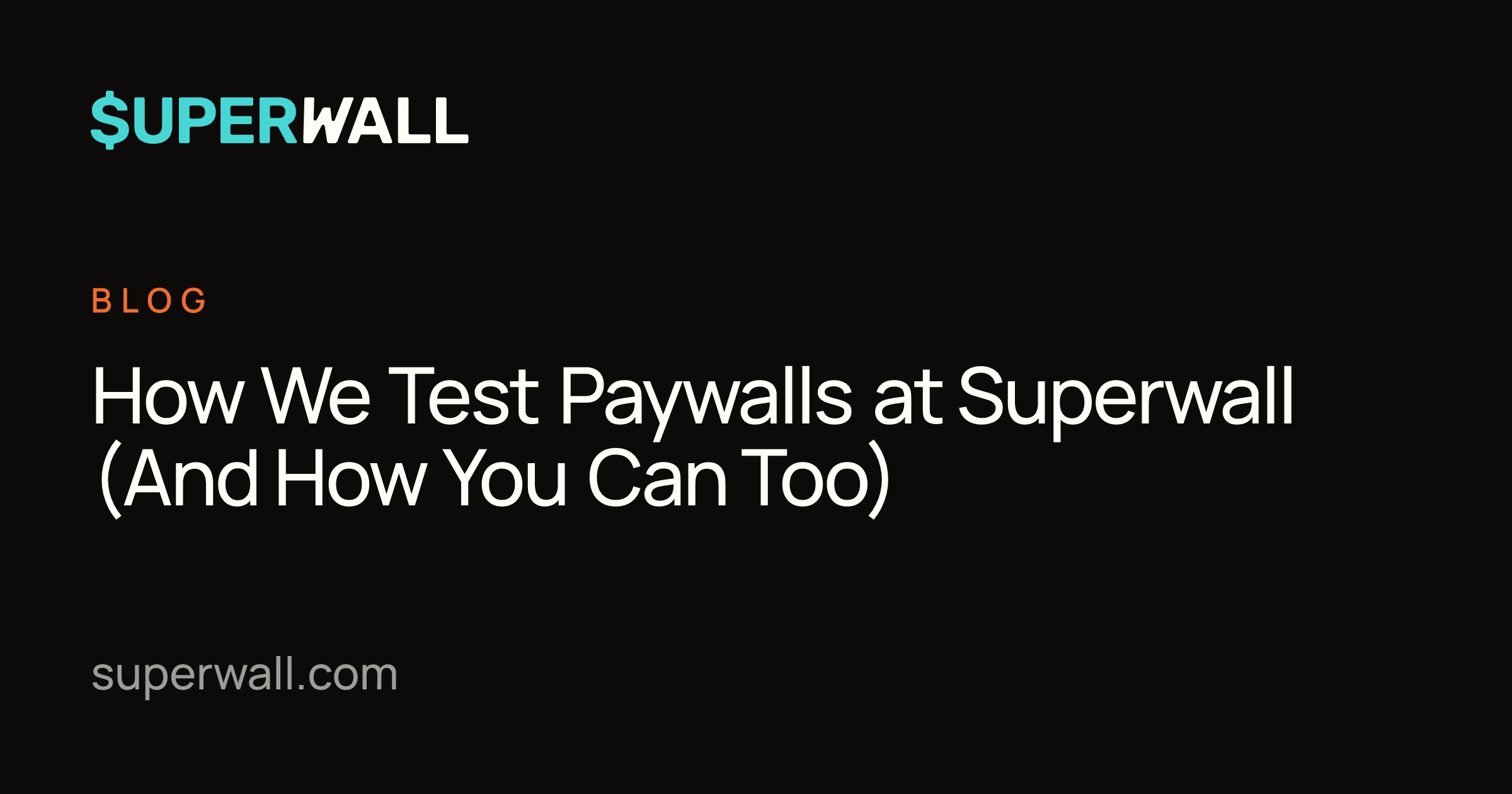 How We Test Paywalls at Superwall (And How You Can Too) | Superwall Blog