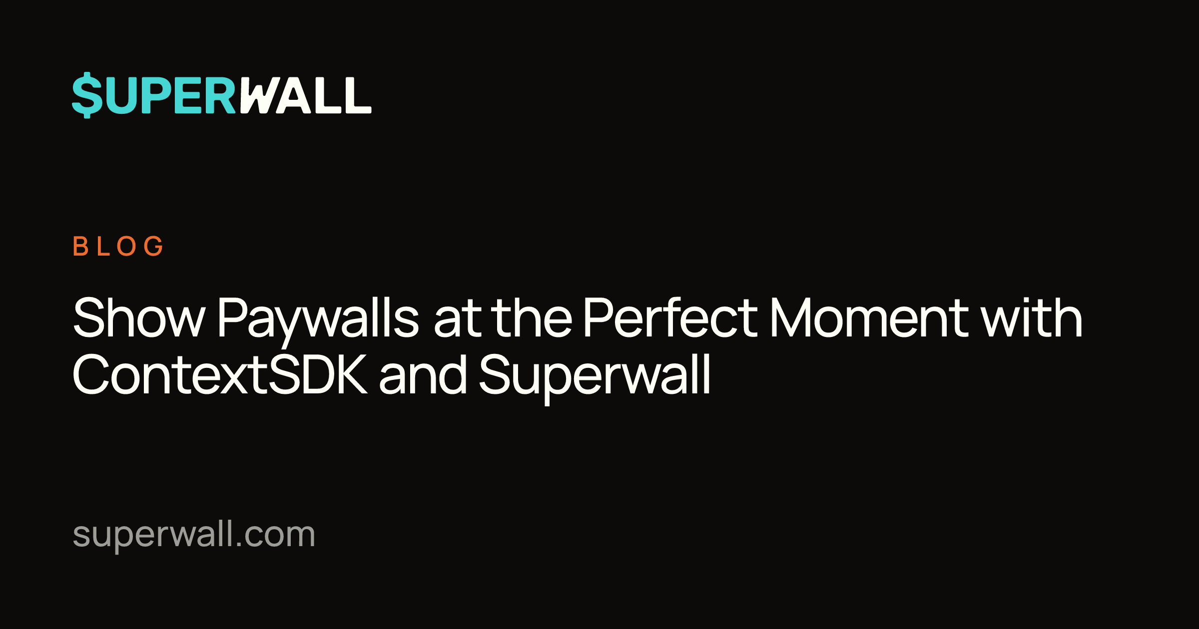 Show Paywalls at the Perfect Moment with ContextSDK and Superwall ...
