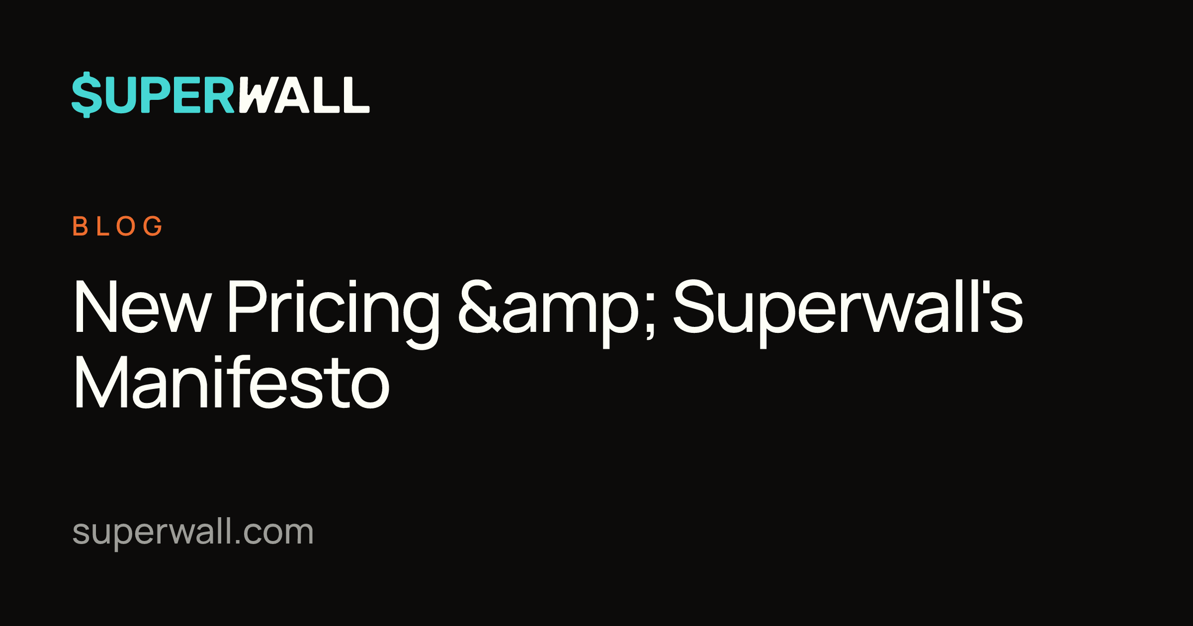 New Pricing & Superwall's Manifesto | Superwall Blog