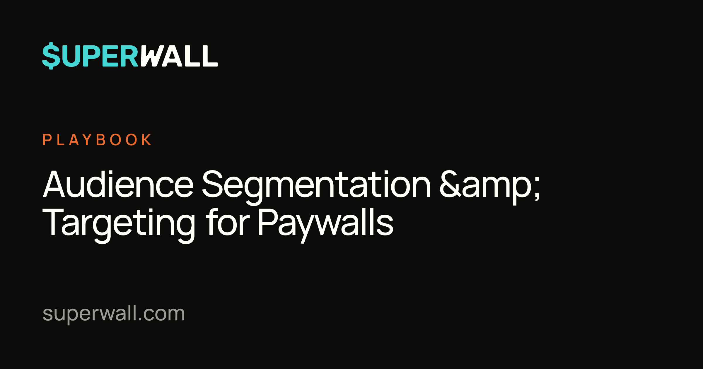 Audience Segmentation & Targeting for Paywalls | Superwall
